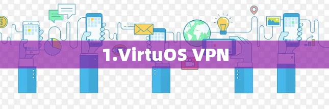 1.VirtuOS VPN